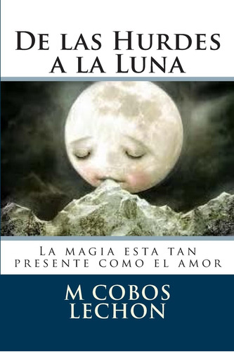 Libro: De Las Hurdes A La Luna (spanish Edition)