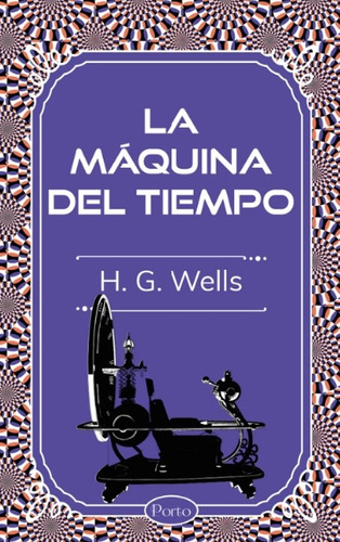 La Máquina Del Tiempo, De H.g. Wells. Editorial Sin Fronteras Grupo Editorial, Tapa Blanda, Edición 2023 En Español