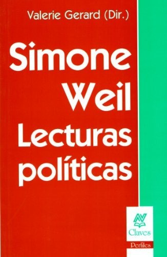 Simone Weil Lecturas Politicas - Aa. Vv