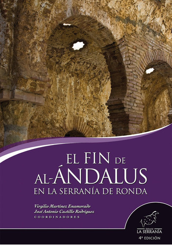 El Fin De Al-ãândalus En La Serranãâa De Ronda (4ãâª Ed.), De Castillo Rodríguez, José Antonio. Editorial La Serrania,editorial, Tapa Blanda En Español