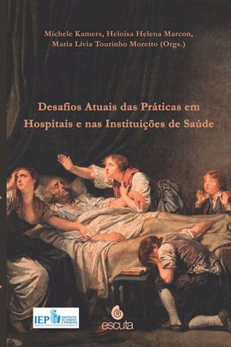 Desafios Atuais Das Praticas Em Hospitais E Nas Instituiçoe