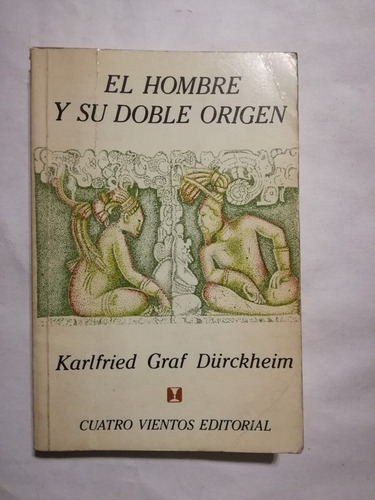 El Hombre Y Su Doble Origen / Dürckheim, Karlfried Graf