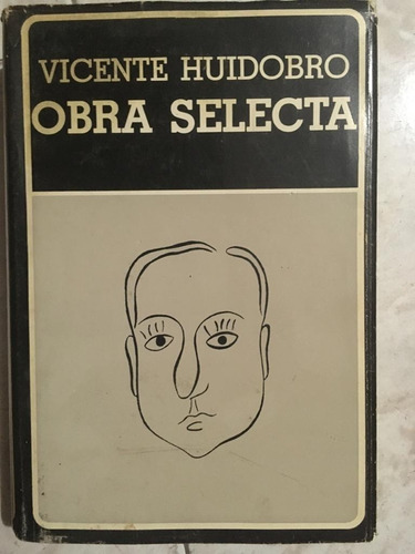 Vicente Huidobro - Obras Selectas