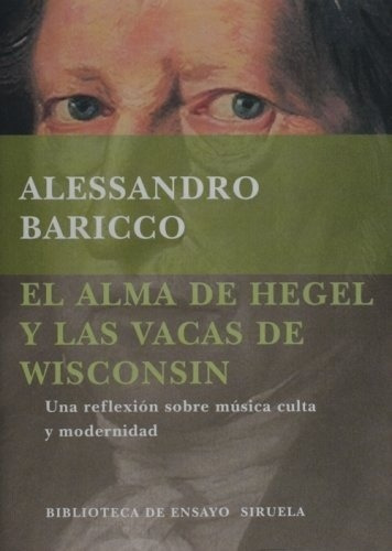Alma De Hegel Y Las Vacas De Wisconsin, El - Alessandro Bari