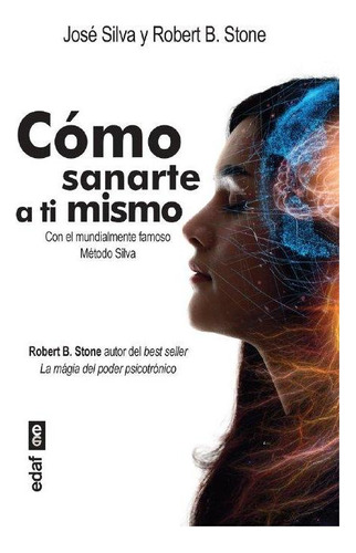 Libro: Como Sanarte A Ti Mismo. Silva, Jose#stone, Robert B.
