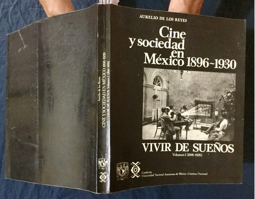 Cine Y Sociedad En México Vol. I Aurelio D Los Reyes 1a. Ed.