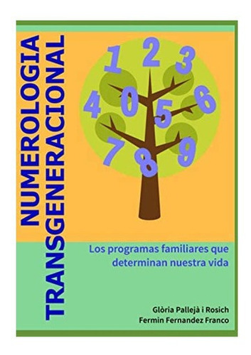 Libro: Numerología Transgeneracional: Los Programas Famil..