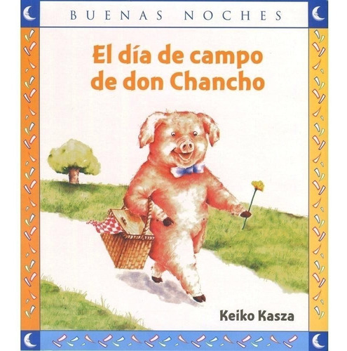 El Día De Campo De Don Chancho - Keiko Kasza