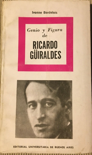 Libro Genio Y Figura De Ricardo Güiraldes Ivonne Bordelois 
