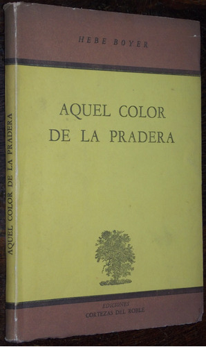 Hebe Boyer Aquel Color De La Pradera 1955