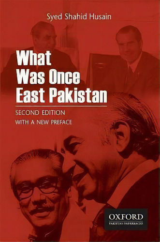 What Was Once East Pakistan : Second Edition With A New Preface, De Syed Shahid Husain. En Inglés