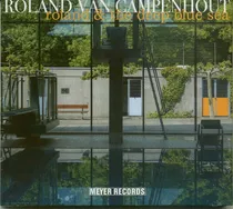 Comprar Roland Van Campenhout Cd De Roland Y El Mar Azul Profundo