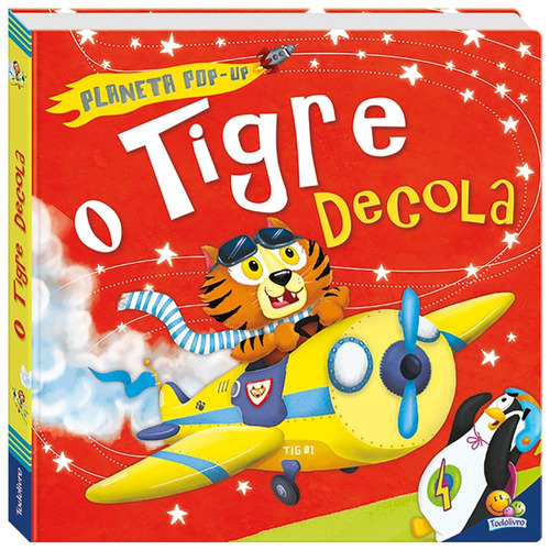 Planeta Pop-up: Tigre decola, O, de Caterpillar Books Ltd. Editora Todolivro Distribuidora Ltda., capa dura em português, 2018
