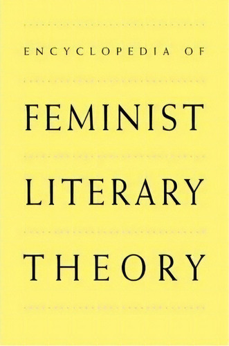 Encyclopedia Of Feminist Literary Theory, De Elizabeth Kowaleski-wallace. Editorial Taylor Francis Inc, Tapa Dura En Inglés