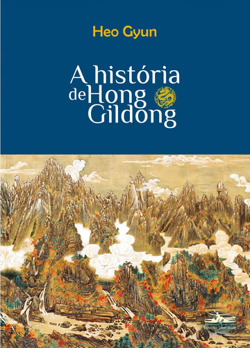 A história de Hong Gildong, de Gyun, Heo. Editorial Editora Estação Liberdade,Minumsa Publishing, capa mole em português, 2020