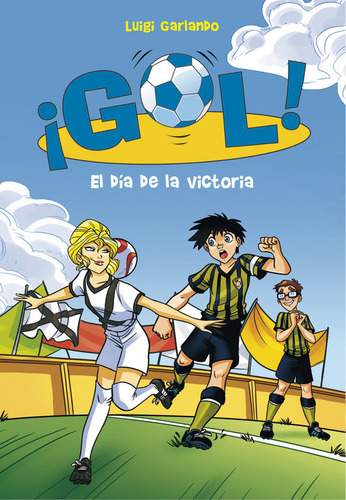 El Dãâa De La Victoria (serie Ãâ¡gol! 40), De Garlando, Luigi. Editorial Montena, Tapa Blanda En Español