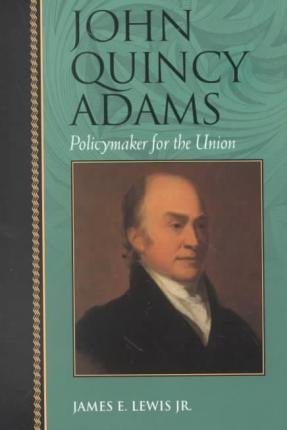 Libro John Quincy Adams - James E. Lewis