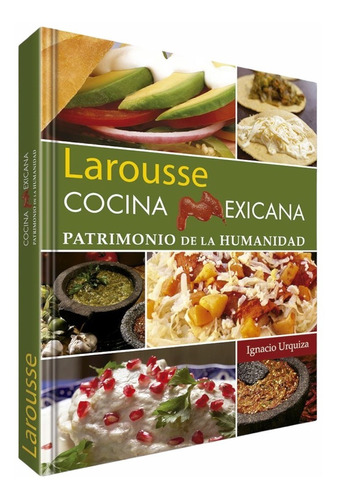 Cocina Mexicana Patrimonio De La Humanidad Larousse