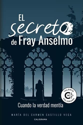 Libro El Secreto De Fray Anselmo Cuando La Verdad Mentíade M