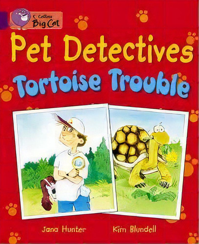 Pet Detectives : Tortoise Trouble - Band 8 - Big Cat, De Hunter, Jana. Editorial Harper Collins Publishers Uk En Inglés, 2005