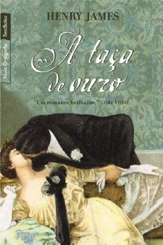 TACA DE OURO, A -118, de James, Henry. Editorial BestBolso, capa mole em português, 2009