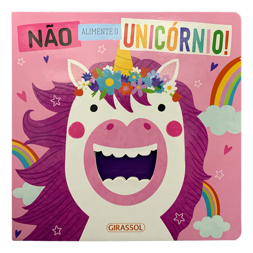 Nao Alimente O Unicornio!, de Gir. Alimente Editorial Girassol, capa dura, edição 1 em português, 2023
