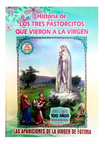 Historia De Los Tres Pastorcitos Que Vieron A La Virgen. 