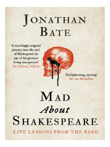 Mad About Shakespeare - Jonathan Bate. Eb10