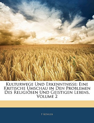 Libro Kulturwege Und Erkenntnisse: Eine Kritische Umschau...