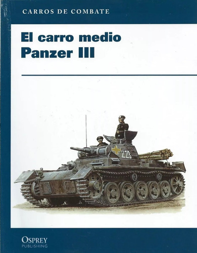El Carro Medio Panzer Iii - Osprey - Bryan Perrett