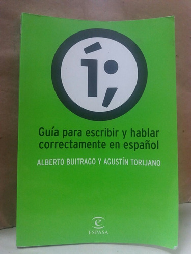 Guía Para Escribir Y Hablar Correctamente En Español - Alber