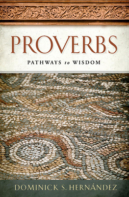 Libro Proverbs: Pathways To Wisdom - Hernandez, Dominick S.