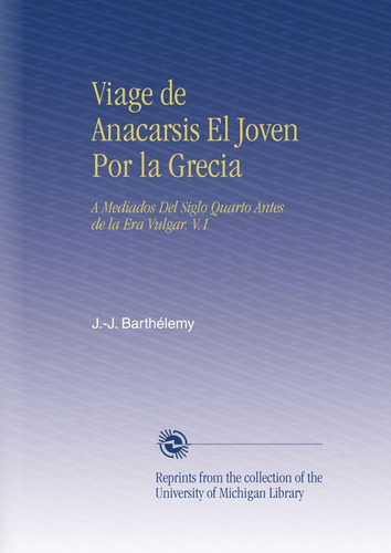 Libro: Viage De Anacarsis El Joven Por La Grecia: A Mediados