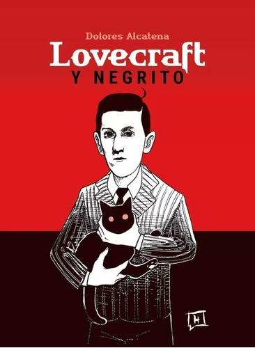 Lovecraft Y Negrito - Dolores Alcatena - Historieteca