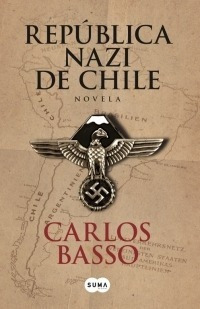 Republica Nazi De Chile Carlos Basso