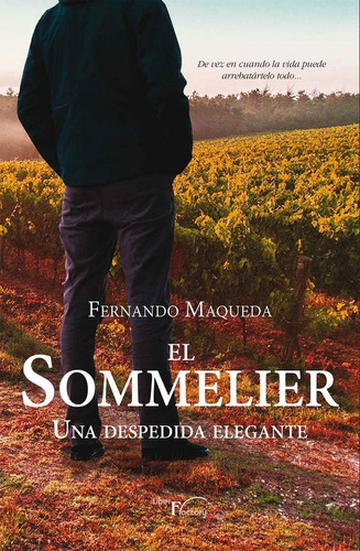 El Sommelier - Una despedida elegante, de Maqueda Lopez, Fernando. Editorial Liber Factory, tapa blanda en español