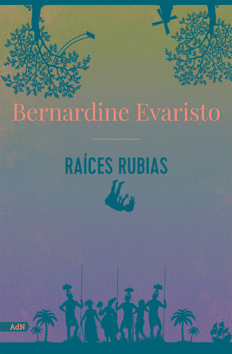 Raíces rubias, de Bernardine Evaristo. Editorial Alianza de Novela, tapa blanda en español, 2022