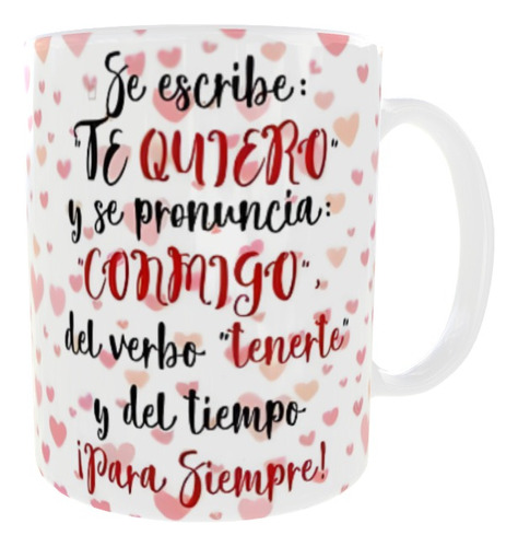 Taza Te Quiero Conmigo!! San Valentin-día De Los Enamorados