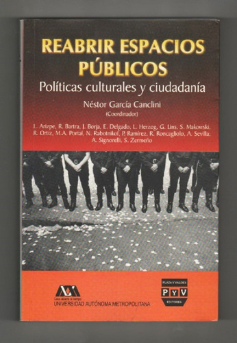 García Canclini - Reabrir Espacios Públicos / Políticas
