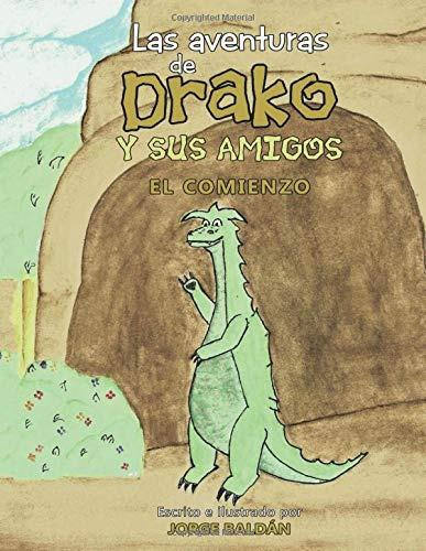 Las Aventuras De Drako Y Sus Amigos: El Comienzo