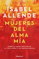 Comprar Mujeres Del Alma Mia Isabel Allende Editorial Debols!llo