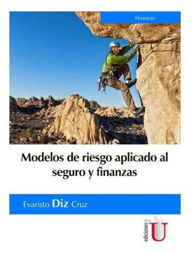 Libro Modelos De Riesgo Aplicado Al Seguro Y Finanzas