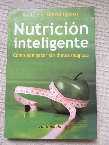 Betina Bensignor - Nutrición Inteligente. Cómo Adelgazar 