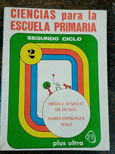 Ciencias Para La Escuela Primaria * Segundo Ciclo * 