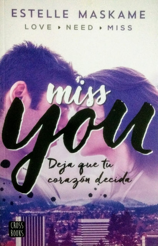 Miss You Deja Que Tu Corazon Decida (serie You 3) (rustica)