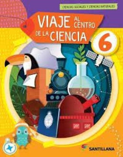Viaje Al Centro De La Ciencia 6 - Nacion - Santillana