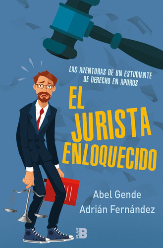 El Jurista Enloquecido (el Jurista Enloquecido), De Gende, Abel. Editorial Plan B (ediciones B), Tapa Blanda En Español