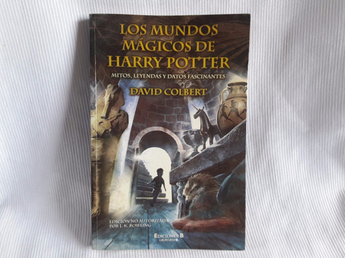 Imagen 1 de 6 de Los Mundos Magicos De Harry Potter David Colbert Ed. B