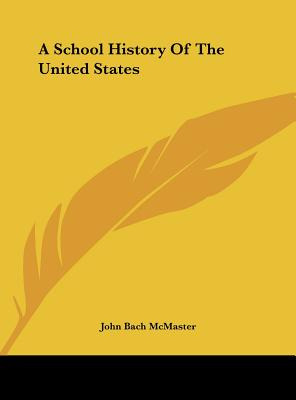 Libro A School History Of The United States - Mcmaster, J...
