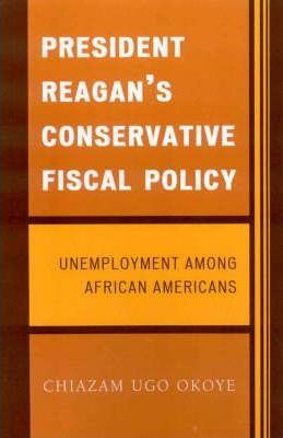 Libro President Reagan's Conservative Fiscal Policy : Une...